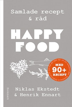 Happy food : samlade recept & råd