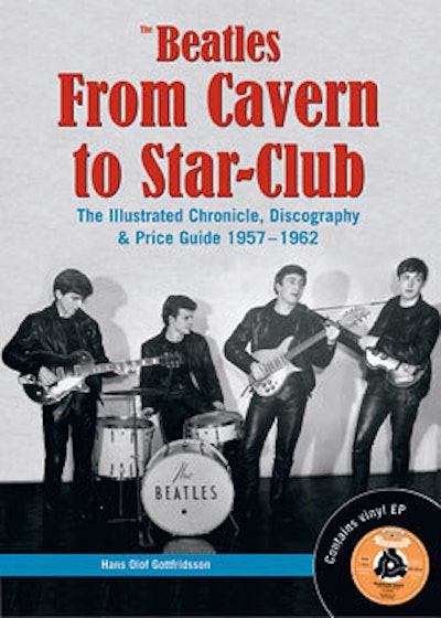 The Beatles from Cavern to Star-Club : the illustrated chronicle, discograp