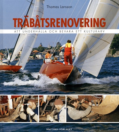 Träbåtsrenovering : Att underhålla och bevara ett kulturarv