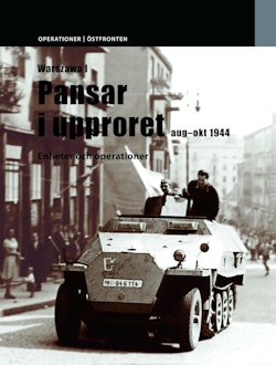 Warszawa : pansar i upproret - augusti-oktober 1944 - enheter och operationer
