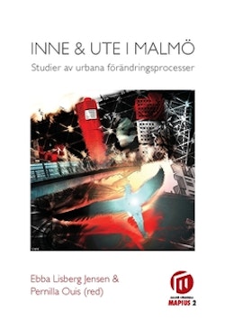 Inne och ute i Malmö : studier av urbana förändringsprocesser