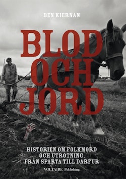 Blod och jord : historien om folkmord och utrotning, från Sparta till Darfur