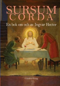 Sursum Corda : en bok av och om Ingvar Hector