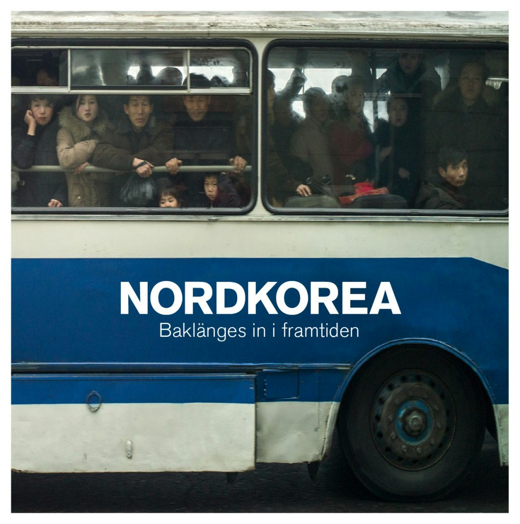 Nordkorea - Baklänges in i framtiden