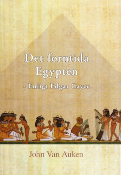 Det forntida Egypten : enligt Edgar Cayce