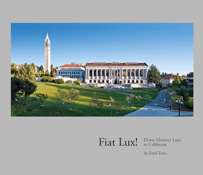 Fiat Lux! : down memory lane in California