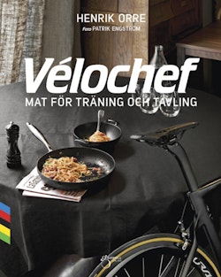 Vélochef : mat för träning och tävling