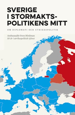 Sverige i stormaktspolitikens mitt : Om diplomati och utrikespolitik