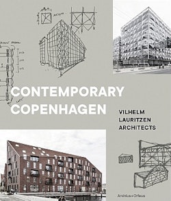 Contemporary Copenhagen : Vilhelm Lauritzen Architects