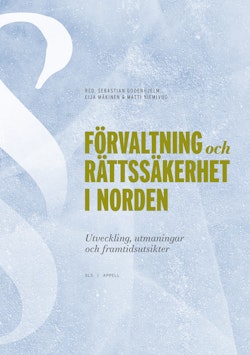 Förvaltning och rättssäkerhet i Norden : utveckling, utmaningar och framtidsutsikter
