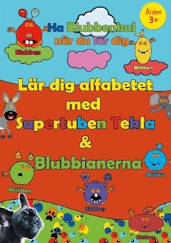 Lär dig alfabetet med Supertuben Tekla & Blubbianerna : Vi övar alfabetet,