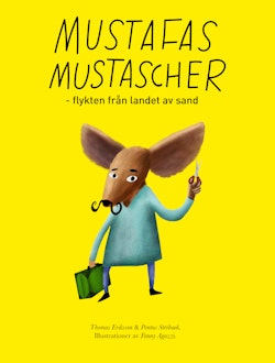 Mustafas mustascher : flykten från landet av sand