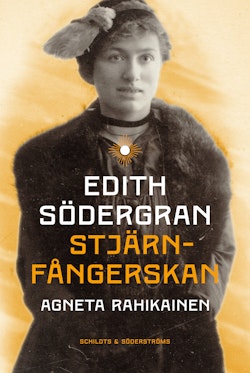 Edith Södergran. Stjärnfångerskan